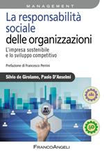 La responsabilità sociale delle imprese. L'impresa sostenibile e lo sviluppo competitivo