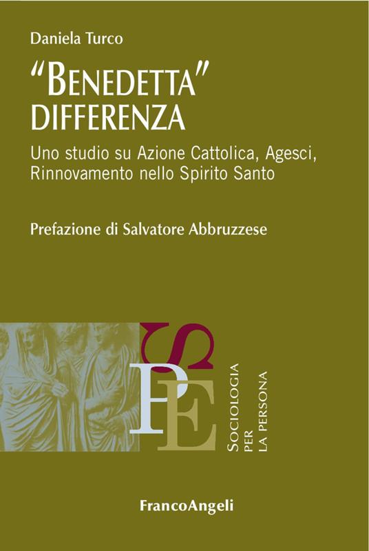 Benedetta differenza. Uno studio su Azione Cattolica, Agesci, Rinnovamento nello Spirito Santo - Daniela Turco - copertina