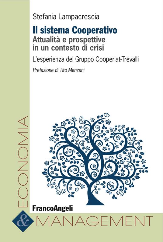 Il sistema cooperativo. Attualità e prospettive in un contesto di crisi. L'esperienza del Gruppo Cooperlat-Trevalli - Stefania Lampacrescia - ebook