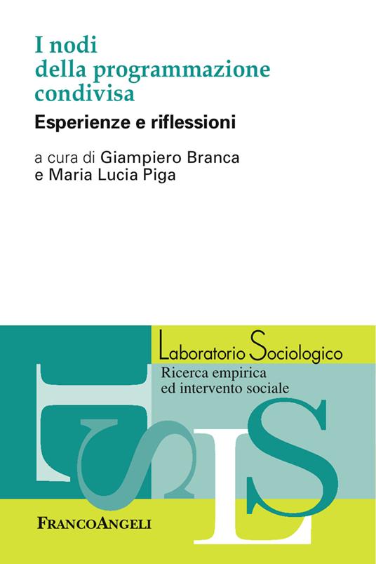 I nodi della programmazione condivisa. Esperienze e riflessioni - Giampiero Branca,Maria Lucia Piga - ebook