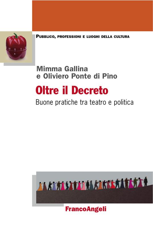 Oltre il decreto. Buone pratiche tra teatro e politica - Mimma Gallina,Oliviero Ponte Di Pino - ebook