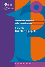 Tredicesimo rapporto sulla comunicazione. I media tra élite e popolo