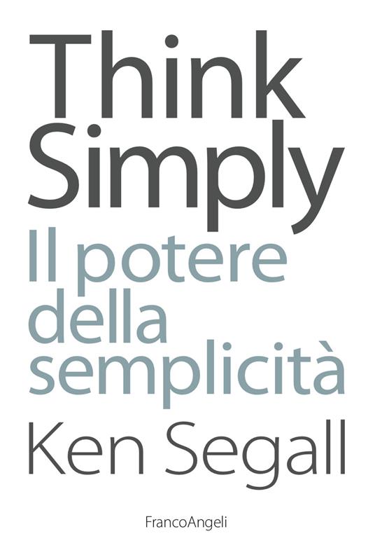 Think simply. Il potere della semplicità - Ken Segall,Elena Tomassucci - ebook
