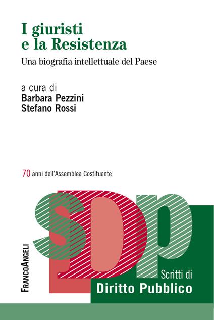 I giuristi e la Resistenza. Una biografia intellettuale del Paese - Barbara Pezzini,Stefano Rossi - ebook