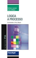 Logica a processo. Da Aristotele a Perry Mason