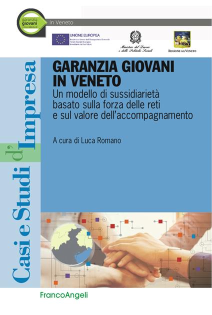 Garanzia giovani in Veneto. Un modello di sussidiarietà basato sulla forza delle reti e sul valore dell'accompagnamento - Luca Romano - ebook