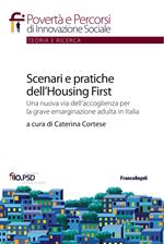 Scenari e pratiche dell'housing first. Una nuova via dell'accoglienza per la grave emarginazione adulta in Italia