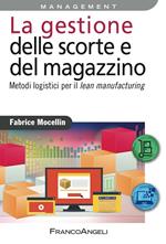 La gestione delle scorte e del magazzino. Metodi logistici per il lean manufacturing