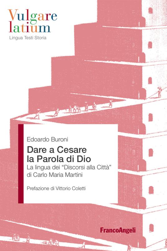 Dare a Cesare la Parola di Dio. La lingua dei «Discorsi alla città» di Carlo Maria Martini - Edoardo Buroni - ebook