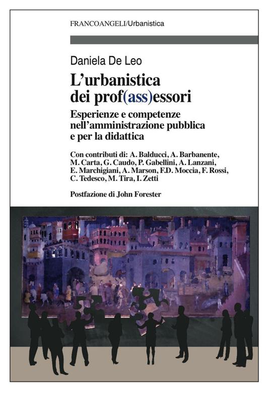 L'urbanistica e dei prof(ass)essori. Esperienze e competenze nell’amministrazione pubblica e per la didattica - copertina