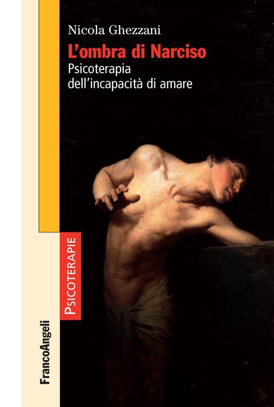 L'ombra di Narciso. Psicoterapia dell'incapacità di amare - Nicola Ghezzani - copertina