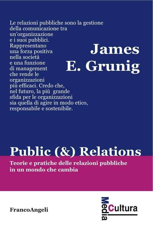 Public (&) Relations. Teorie e pratiche delle relazioni pubbliche in un mondo che cambia - James E. Grunig - copertina