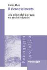 Il riconoscimento. Alle origini dell'aver cura nei contesti educativi