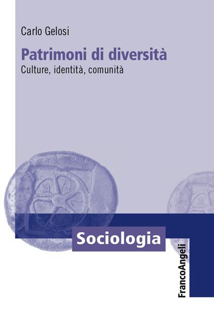 Patrimoni di diversità. Culture, identità, comunità - Carlo Gelosi - copertina