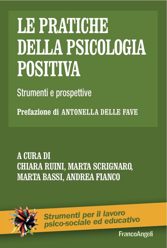 Le pratiche della psicologia positiva. Strumenti e prospettive - copertina