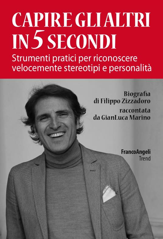 Capire gli altri in 5 secondi. Strumenti pratici per riconoscere velocemente stereotipi e personalità - Filippo Zizzadoro,Gian Luca Marino - copertina