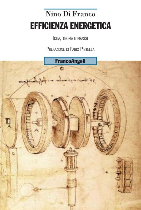 Efficienza energetica. Idea, teoria e prassi - Nino Di Franco - copertina