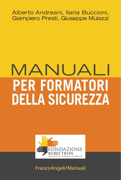 Manuale per formatori della sicurezza - Alberto Andreani,Ilaria Buccioni,Giampiero Presti - copertina
