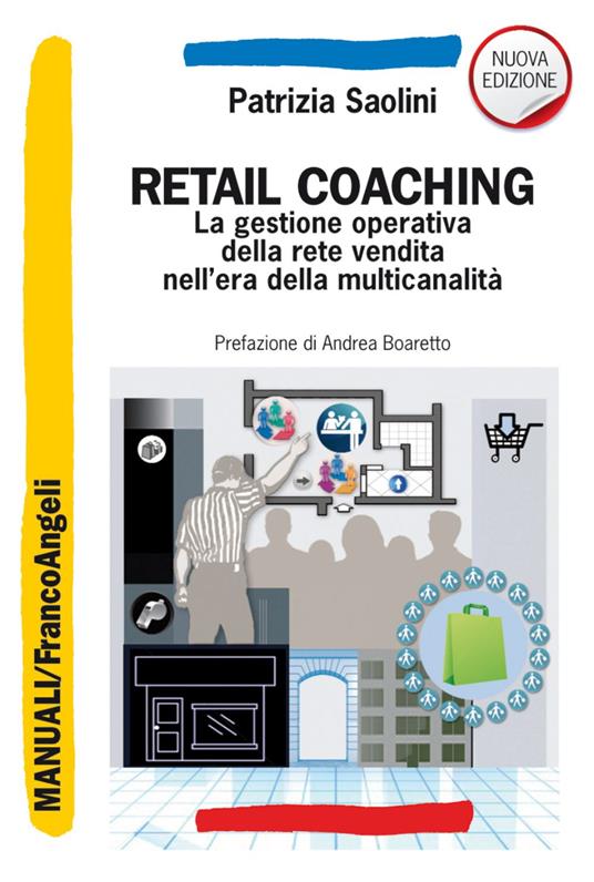 Retail coaching. La gestione operativa della rete vendita nell’era della multicanalità - Patrizia Saolini - copertina