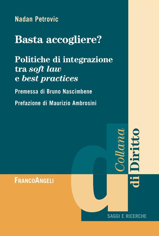 Basta accogliere? Politiche di integrazione tra soft law e best practices - Nadan Petrovic - copertina