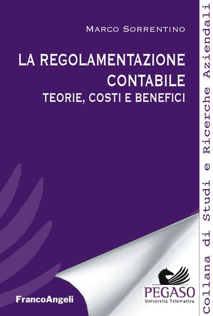 La regolamentazione contabile. Teorie, costi e benefici - Marco Sorrentino - copertina
