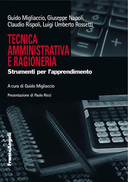 Tecnica amministrativa e ragioneria. Strumenti per l'apprendimento - Giuseppe Napoli,Luigi Umberto Rossetti,Guido Migliaccio - copertina