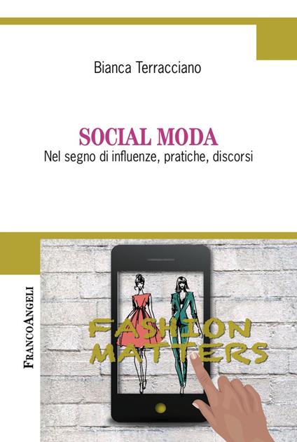 Social moda. Nel segno di influenze, pratiche, discorsi - Bianca Terracciano - copertina