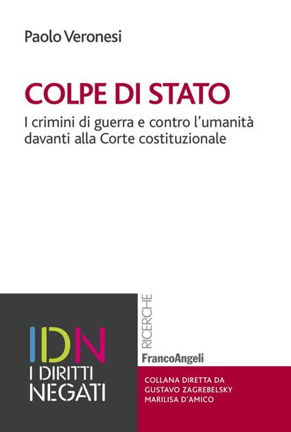 Colpe di stato. I crimini di guerra e contro l'umanità davanti alla Corte costituzionale - Paolo Veronesi - copertina