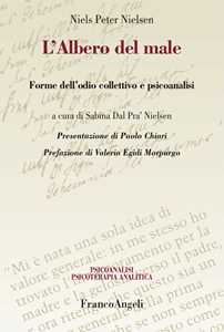 L' albero del male. Forme dell'odio collettivo e psicoanalisi