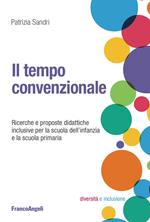 Il tempo convenzionale. Ricerche e proposte didattiche per la scuola dell'infanzia e la scuola primaria