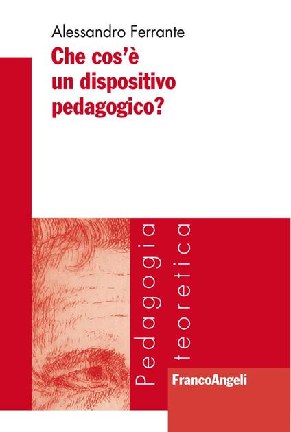 Che cos'è un dispositivo pedagogico? - Alessandro Ferrante - copertina