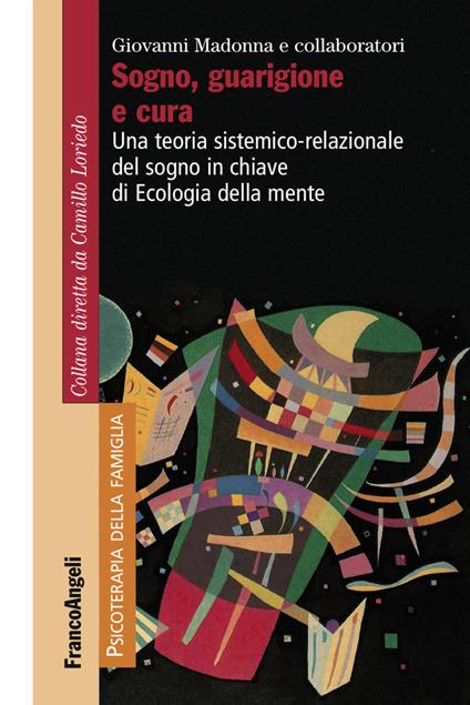 Sogno, guarigione e cura. Una teoria sistemico-relazionale del sogno  in chiave di ecologia della mente - Giovanni Madonna - ebook