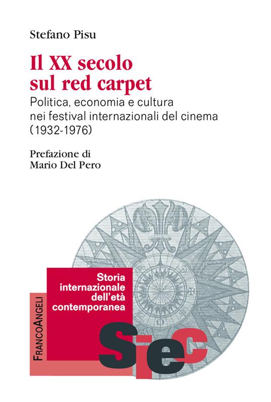 Il XX secolo sul red carpet. Politica, economia e cultura nei festival internazionali del cinema (1932-1976) - Stefano Pisu - ebook