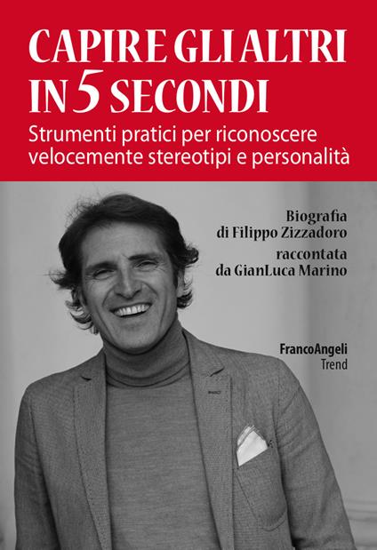 Capire gli altri in 5 secondi. Strumenti pratici per riconoscere velocemente stereotipi e personalità - Gian Luca Marino,Filippo Zizzadoro - ebook