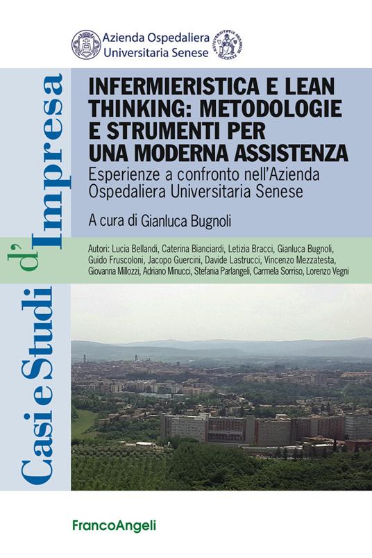 Infermieristica e lean thinking: metodologie e strumenti per una moderna assistenza. Esperienze a confronto all'azienda ospedaliera universitaria senese - Gianluca Bugnoli - ebook