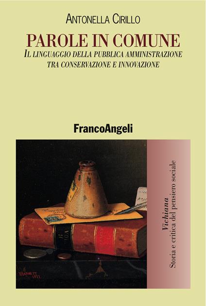 Parole in comune. Il linguaggio della pubblica amministrazione tra conservazione e innovazione - Antonella Cirillo - ebook