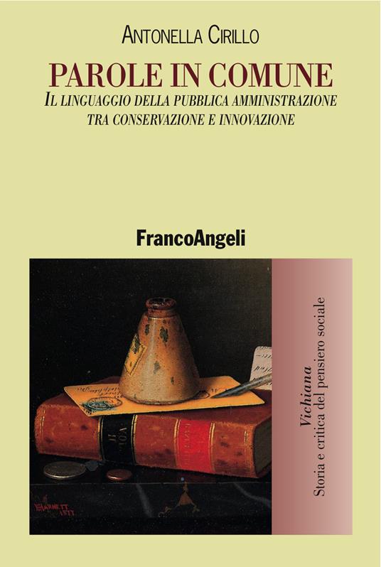 Parole in comune. Il linguaggio della pubblica amministrazione tra conservazione e innovazione - Antonella Cirillo - ebook