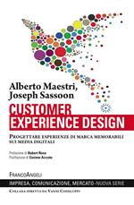 Customer experience design. Progettare esperienze di marca memorabili sui media digitali