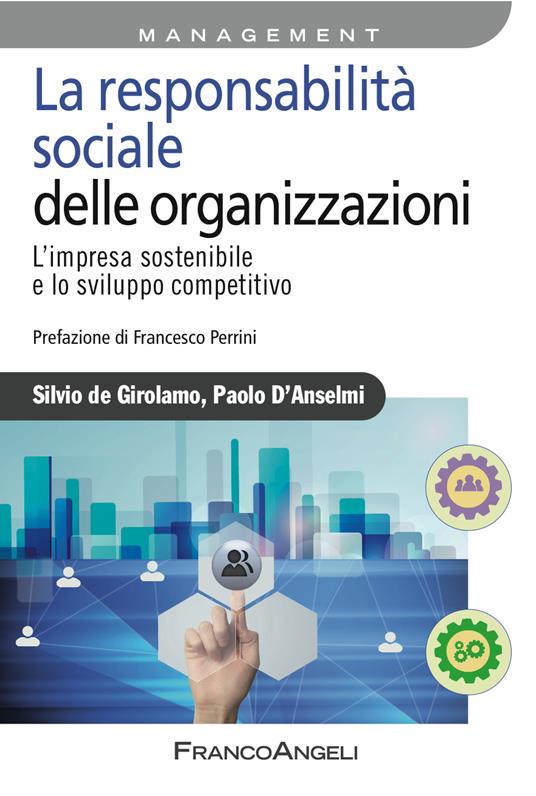 La responsabilità sociale delle imprese. L'impresa sostenibile e lo sviluppo competitivo - Paolo D'Anselmi,Silvio De Girolamo - ebook