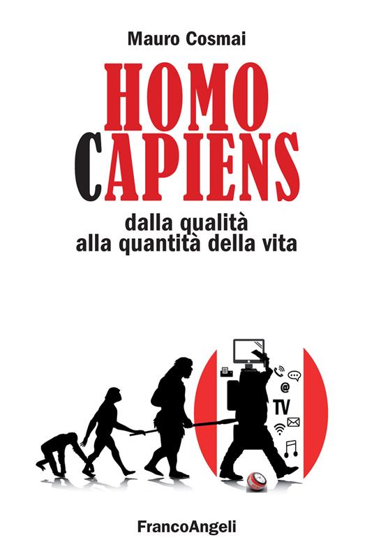 Homo capiens. Dalla qualità alla quantità della vita - Mauro Cosmai - ebook