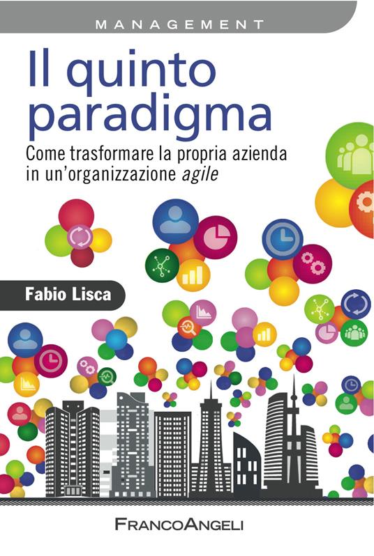Il quinto paradigma. Come trasformare la propria azienda in un'organizzazione agile - Fabio Lisca - ebook