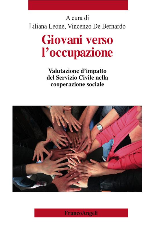 Giovani verso l'occupazione. Valutazione d'impatto del Servizio Civile nella cooperazione sociale - Vincenzo De Bernardo,Liliana Leone - ebook