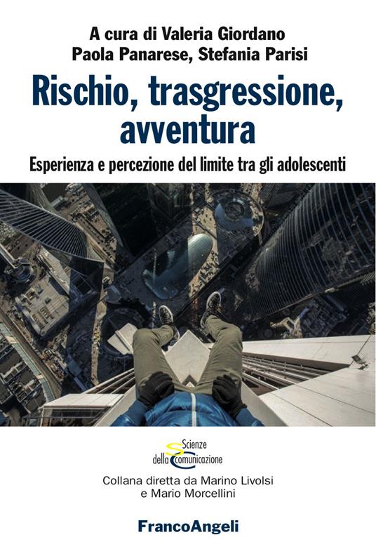 Rischio, trasgressione, avventura. Esperienza e percezione del limite tra gli adolescenti - Valeria Giordano,Paola Panarese,Stefania Parisi - ebook