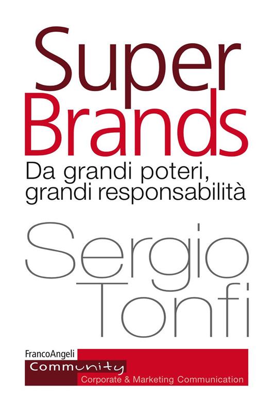 Super Brands. Da grandi poteri, grandi responsabilità - Sergio Tonfi - ebook