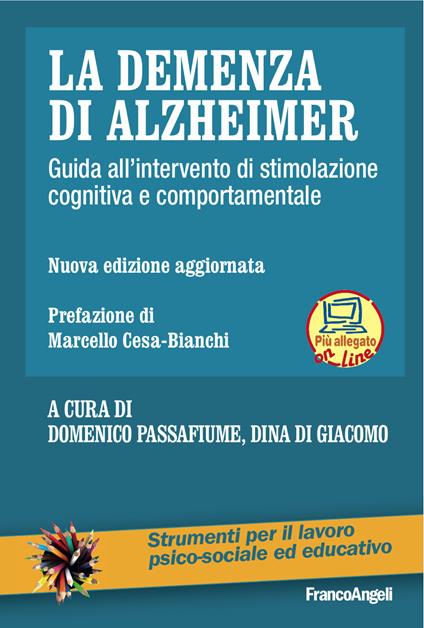 La demenza di Alzheimer. Guida all'intervento di stimolazione cognitiva e comportamentale - Dina Di Giacomo,Domenico Passafiume - ebook
