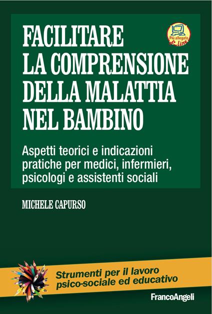 Facilitare la comprensione della malattia nel bambino. Aspetti teorici e indicazioni pratiche per medici, infermieri, psicologi e assistenti sociali - Michele Capurso - ebook