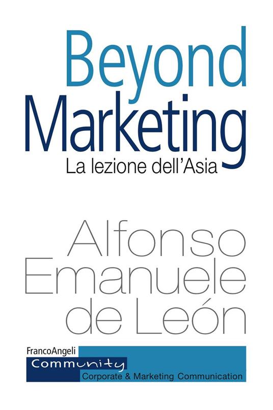 Beyond marketing. La lezione dell'Asia - Alfonso Emanuele De León - ebook