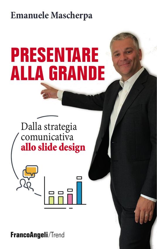 Presentare alla grande. Dalla strategia comunicativa allo slide design - Emanuele Mascherpa - copertina