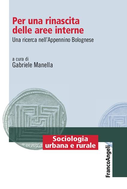 Per una rinascita delle aree interne. Una ricerca nell'Appenino Bolognese - Gabriele Manella - copertina