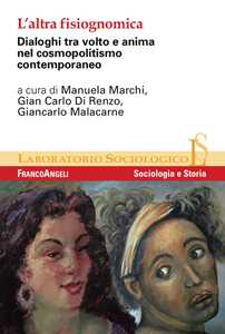 L' altra fisiognomica. Dialoghi tra volto e anima nel cosmopolitismo contemporaneo